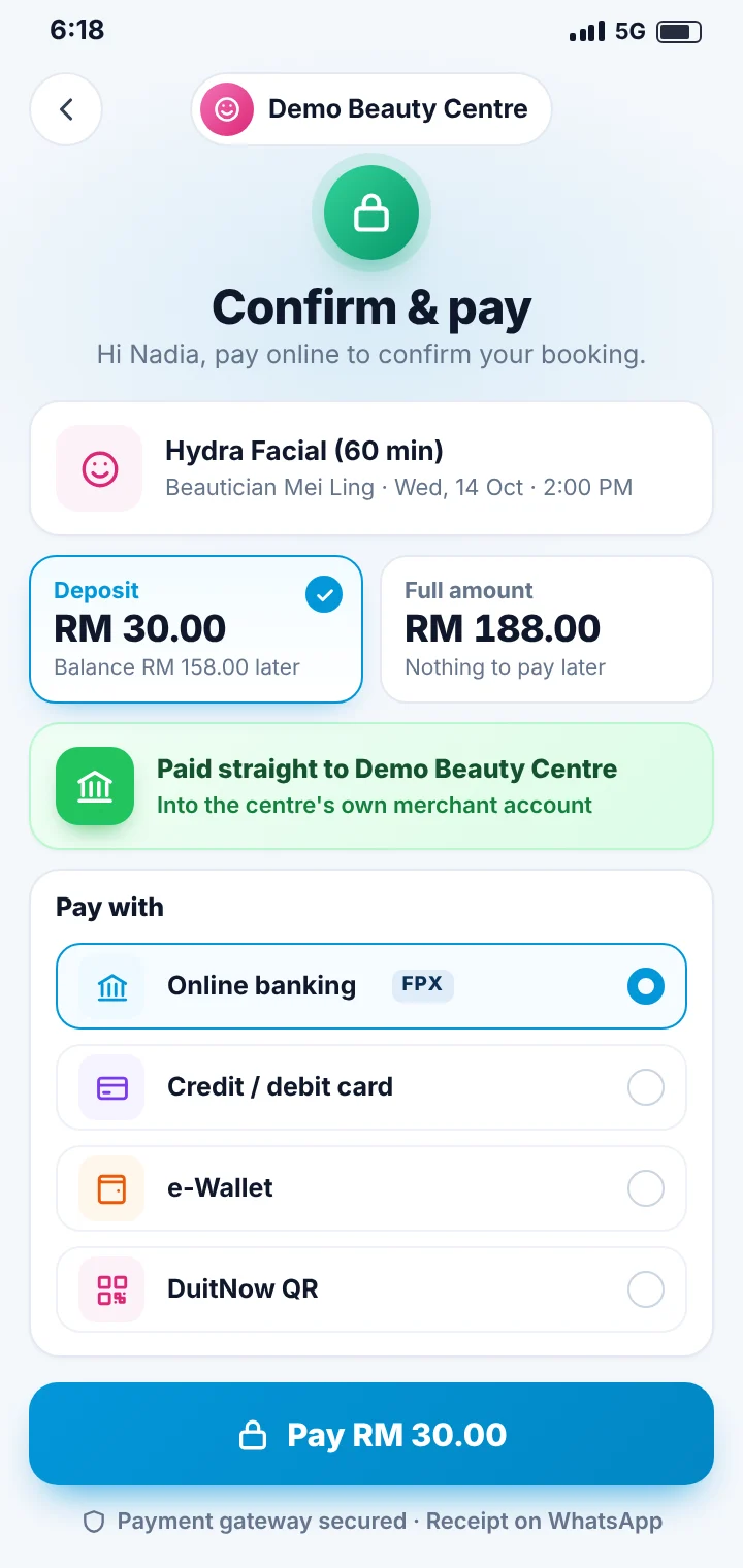 A customer paying a RM 30 booking deposit for a Hydra Facial on a phone, by online banking (FPX), card, e-wallet or DuitNow QR, paid straight to the beauty centre's own merchant account
